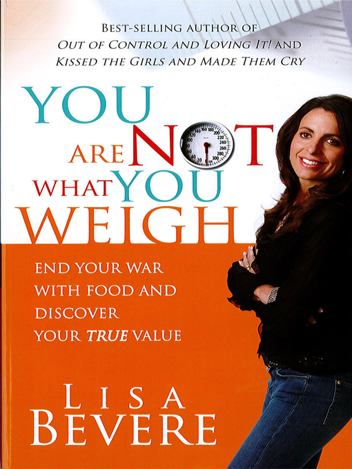 Title details for You Are Not What You Weigh by Lisa Bevere - Available